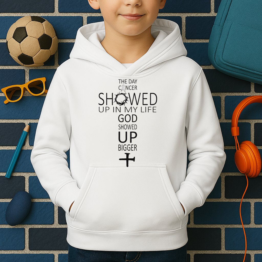 The Day Cancer Showed Up In My Life God Showed Up Bigger Kids Hoodie