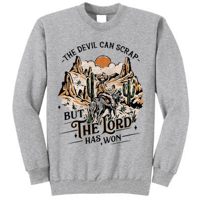The Devil Can Scrap But The Lord Has Won Country Music Tall Sweatshirt