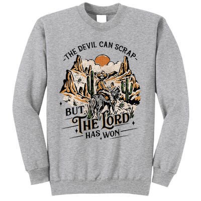 The Devil Can Scrap But The Lord Has Won Country Music Tall Sweatshirt