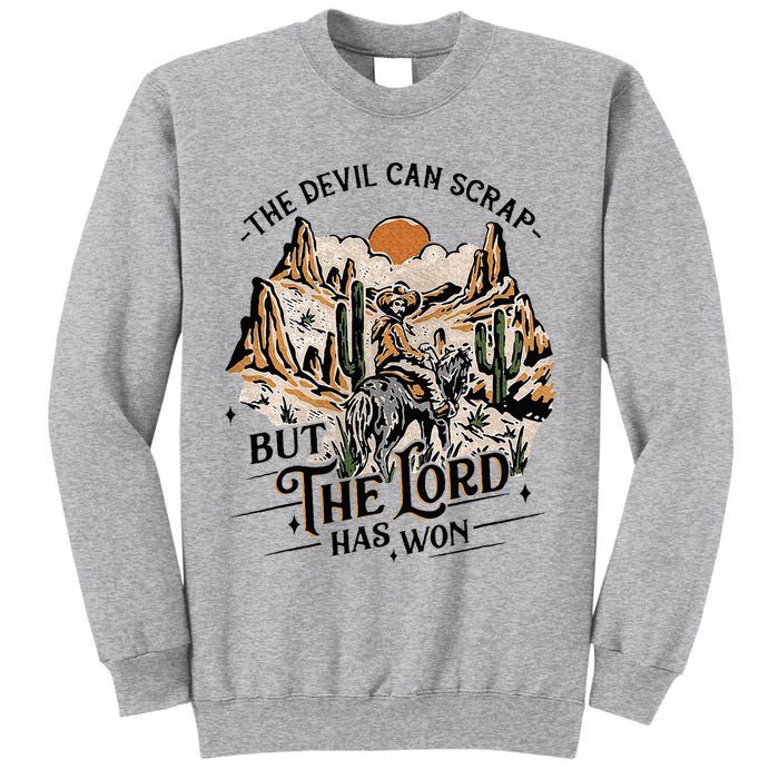 The Devil Can Scrap But The Lord Has Won Country Music Tall Sweatshirt