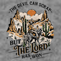 The Devil Can Scrap But The Lord Has Won Country Music Tall Sweatshirt
