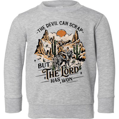 The Devil Can Scrap But The Lord Has Won Country Music Toddler Sweatshirt