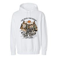 The Devil Can Scrap But The Lord Has Won Country Music Garment-Dyed Fleece Hoodie