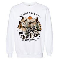 The Devil Can Scrap But The Lord Has Won Country Music Garment-Dyed Sweatshirt