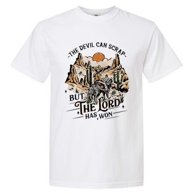 The Devil Can Scrap But The Lord Has Won Country Music Garment-Dyed Heavyweight T-Shirt