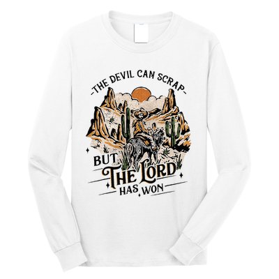 The Devil Can Scrap But The Lord Has Won Country Music Long Sleeve Shirt