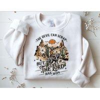 The Devil Can Scrap But The Lord Has Won Country Music Sweatshirt