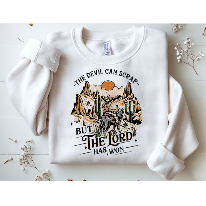 The Devil Can Scrap But The Lord Has Won Country Music Sweatshirt