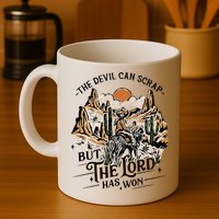 The Devil Can Scrap But The Lord Has Won Country Music Mug