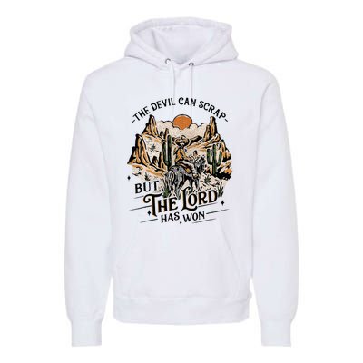 The Devil Can Scrap But The Lord Has Won Country Music Premium Hoodie