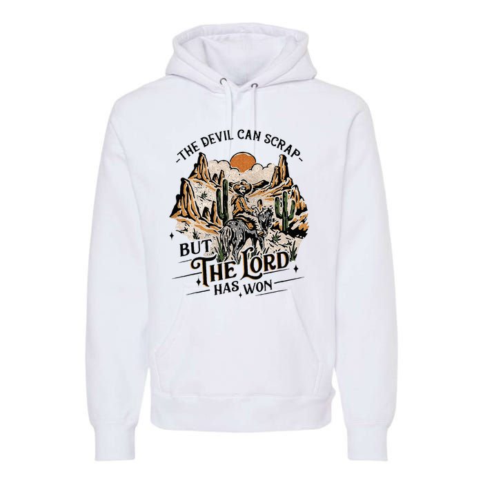 The Devil Can Scrap But The Lord Has Won Country Music Premium Hoodie