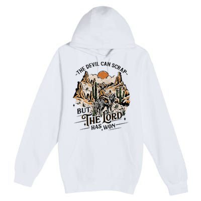 The Devil Can Scrap But The Lord Has Won Country Music Premium Pullover Hoodie