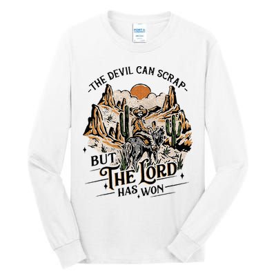 The Devil Can Scrap But The Lord Has Won Country Music Tall Long Sleeve T-Shirt