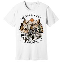 The Devil Can Scrap But The Lord Has Won Country Music Premium T-Shirt