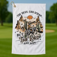 The Devil Can Scrap But The Lord Has Won Country Music Golf Towel