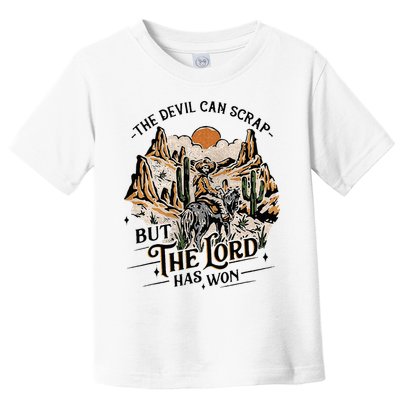 The Devil Can Scrap But The Lord Has Won Country Music Toddler T-Shirt