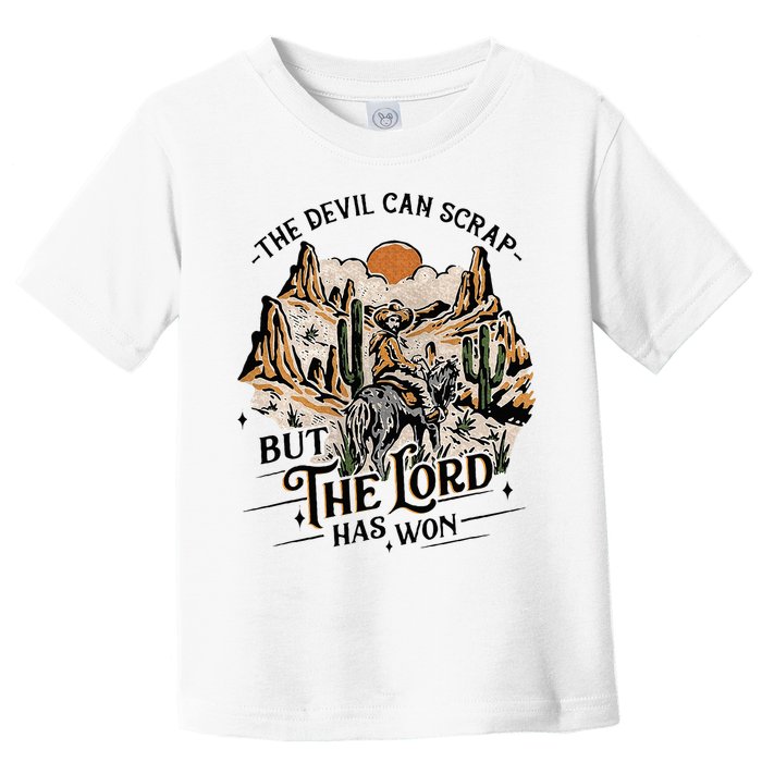 The Devil Can Scrap But The Lord Has Won Country Music Toddler T-Shirt