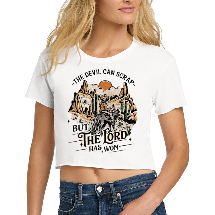 The Devil Can Scrap But The Lord Has Won Country Music Crop Top