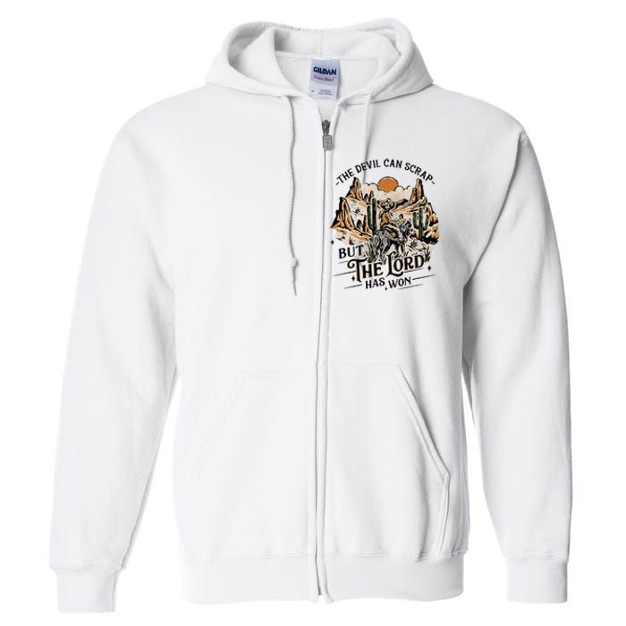 The Devil Can Scrap But The Lord Has Won Country Music Full Zip Hoodie