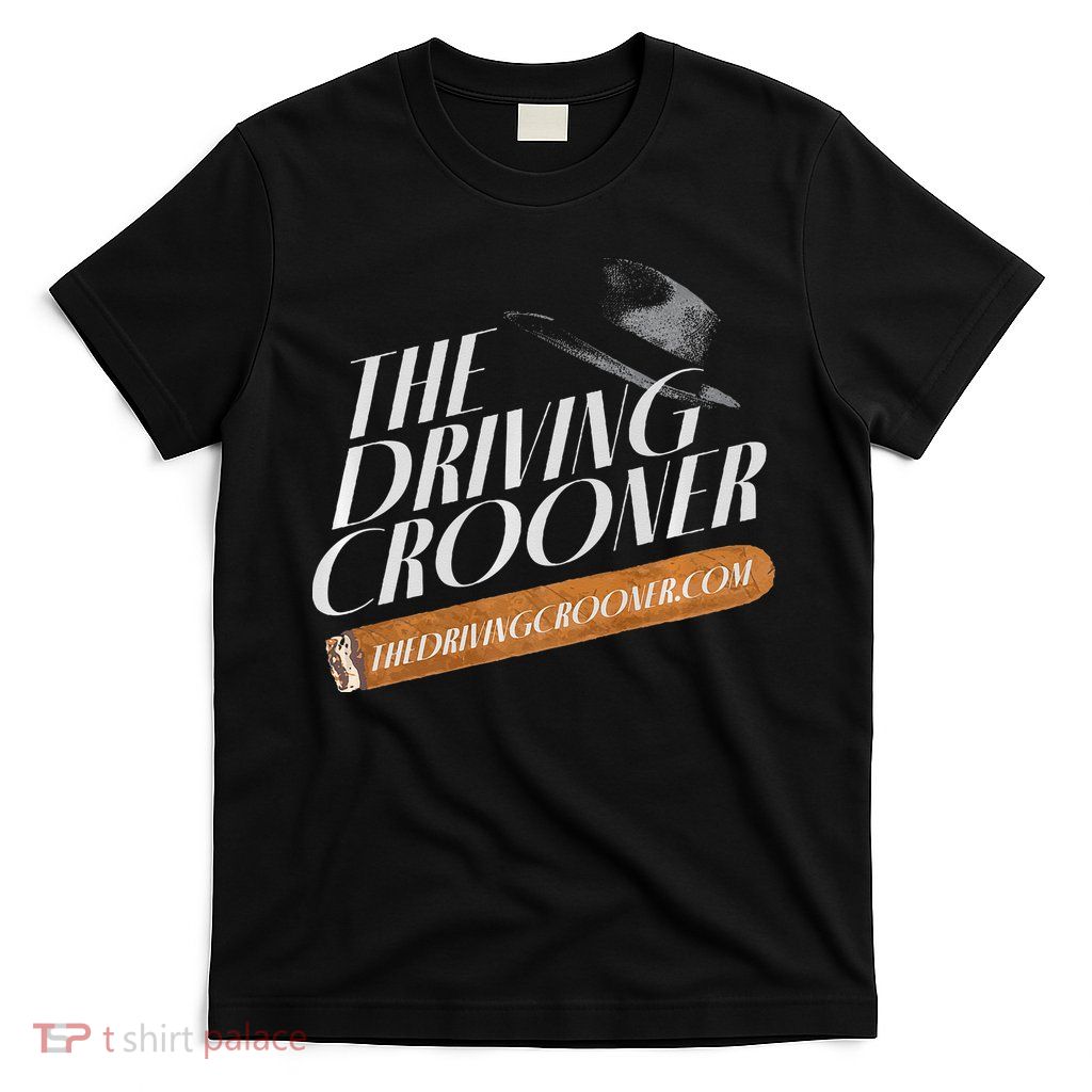 The Driving Crooner I Think You Should Leave  T-Shirt