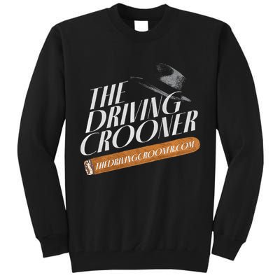 The Driving Crooner I Think You Should Leave  Tall Sweatshirt