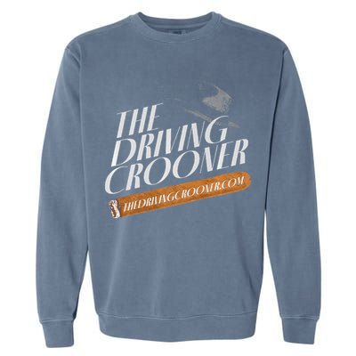 The Driving Crooner I Think You Should Leave  Garment-Dyed Sweatshirt