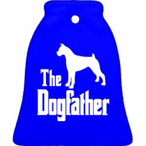 The Dogfather Cute Gift Funny Dog Gift Funny Boxer Dog Great Gift Ceramic Bell Ornament