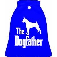 The Dogfather Cute Gift Funny Dog Gift Funny Boxer Dog Great Gift Ceramic Bell Ornament