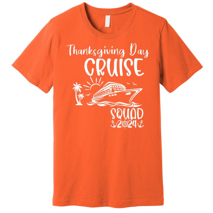 Thanksgiving Day Cruise Squad 2024 Holiday Cruise Family Matching Family Cruise Premium T-Shirt