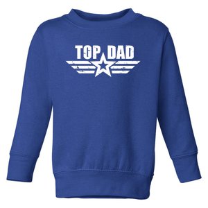 Top Dad Cool Fathers Day Gift Toddler Sweatshirt