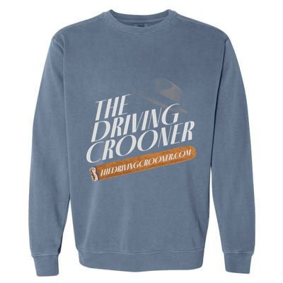 The Driving Crooner I Think You Should Leave Garment-Dyed Sweatshirt
