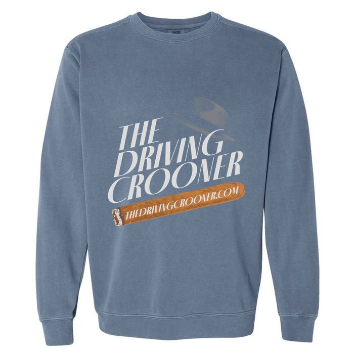 The Driving Crooner I Think You Should Leave Garment-Dyed Sweatshirt