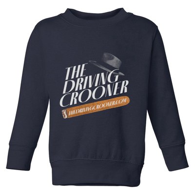 The Driving Crooner I Think You Should Leave Toddler Sweatshirt