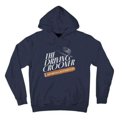 The Driving Crooner I Think You Should Leave Tall Hoodie