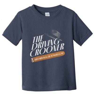 The Driving Crooner I Think You Should Leave Toddler T-Shirt