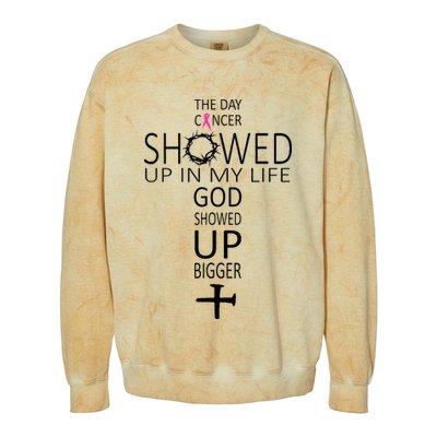 The Day Cancer Showed Up In My Life God Showed Up Bigger Colorblast Crewneck Sweatshirt