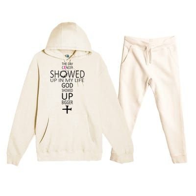 The Day Cancer Showed Up In My Life God Showed Up Bigger Premium Hooded Sweatsuit Set