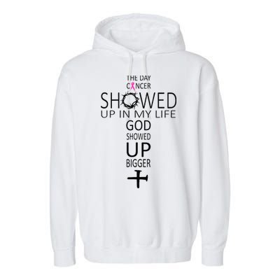 The Day Cancer Showed Up In My Life God Showed Up Bigger Garment-Dyed Fleece Hoodie