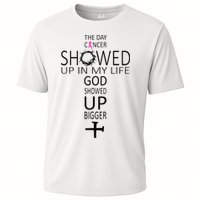 The Day Cancer Showed Up In My Life God Showed Up Bigger Cooling Performance Crew T-Shirt