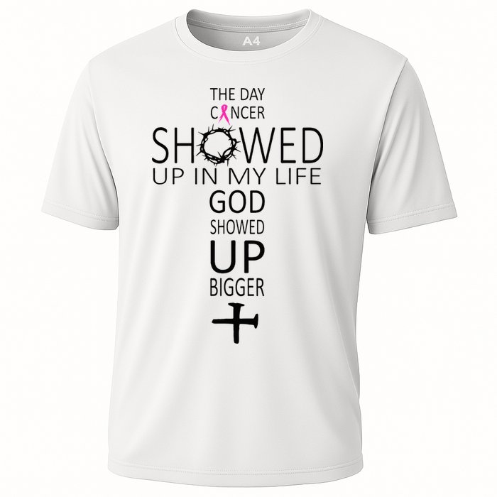 The Day Cancer Showed Up In My Life God Showed Up Bigger Cooling Performance Crew T-Shirt