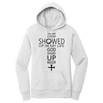 The Day Cancer Showed Up In My Life God Showed Up Bigger Women's Pullover Hoodie