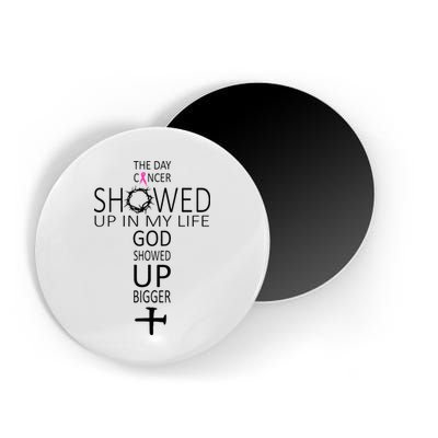 The Day Cancer Showed Up In My Life God Showed Up Bigger Magnet