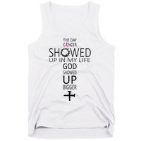 The Day Cancer Showed Up In My Life God Showed Up Bigger Tank Top