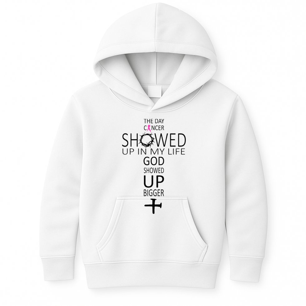 The Day Cancer Showed Up In My Life God Showed Up Bigger Kids Hoodie