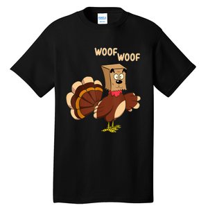 Thanksgiving Dog Costume Hilarious Turkey Woof Outfit Tall T-Shirt