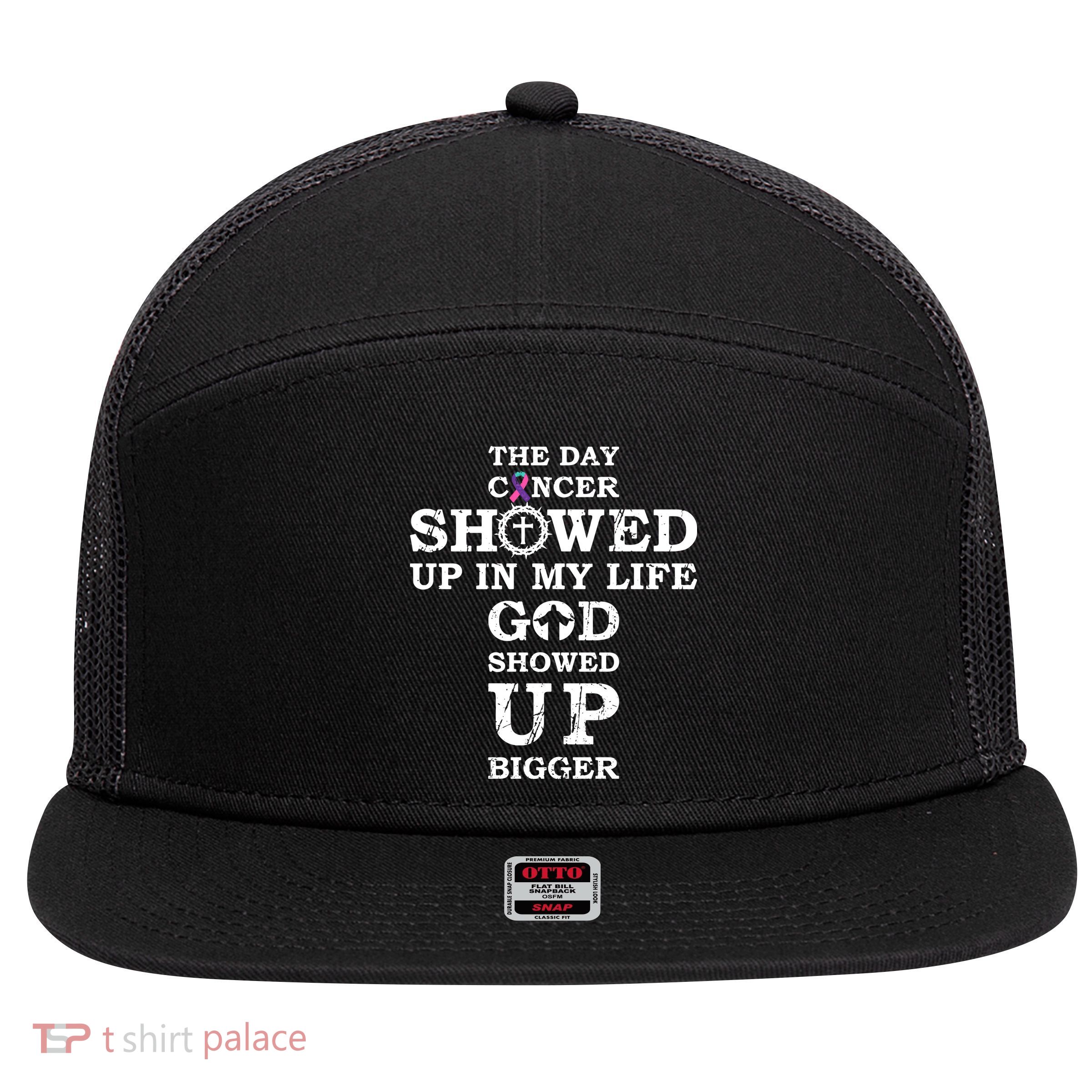 The Day Cancer Showed Up In My Life God Showed Up Bigger 7 Panel Mesh Trucker Snapback Hat