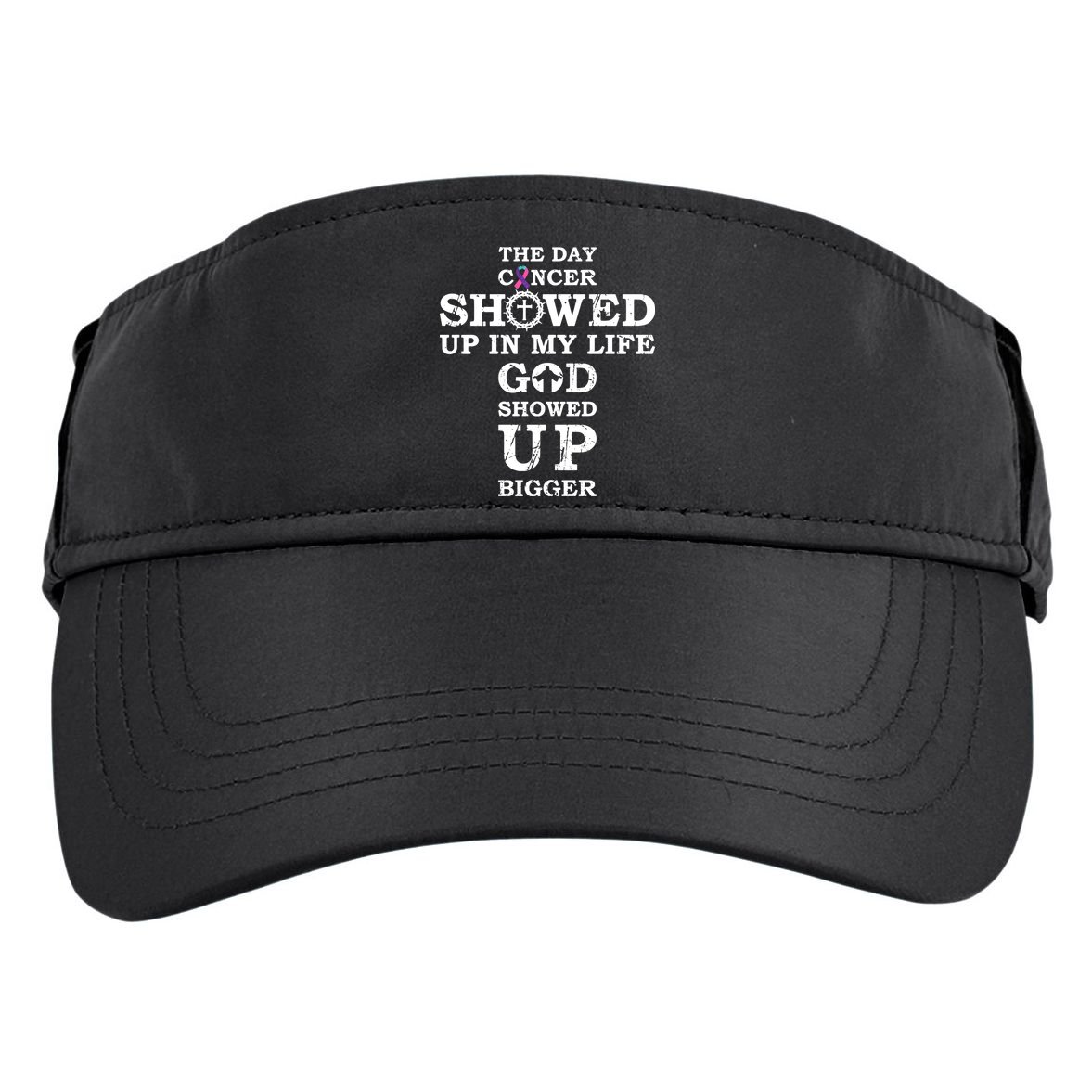 The Day Cancer Showed Up In My Life God Showed Up Bigger Adult Drive Performance Visor