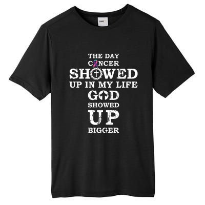 The Day Cancer Showed Up In My Life God Showed Up Bigger Tall Fusion ChromaSoft Performance T-Shirt