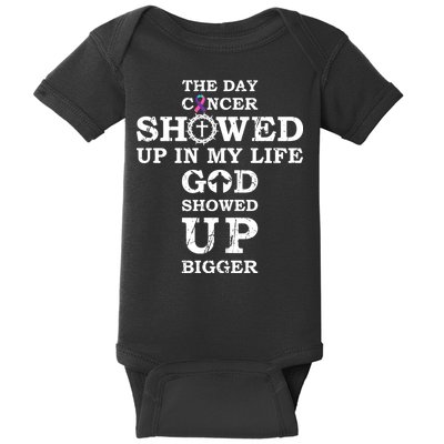 The Day Cancer Showed Up In My Life God Showed Up Bigger Baby Bodysuit
