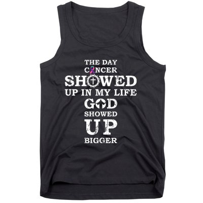 The Day Cancer Showed Up In My Life God Showed Up Bigger Tank Top